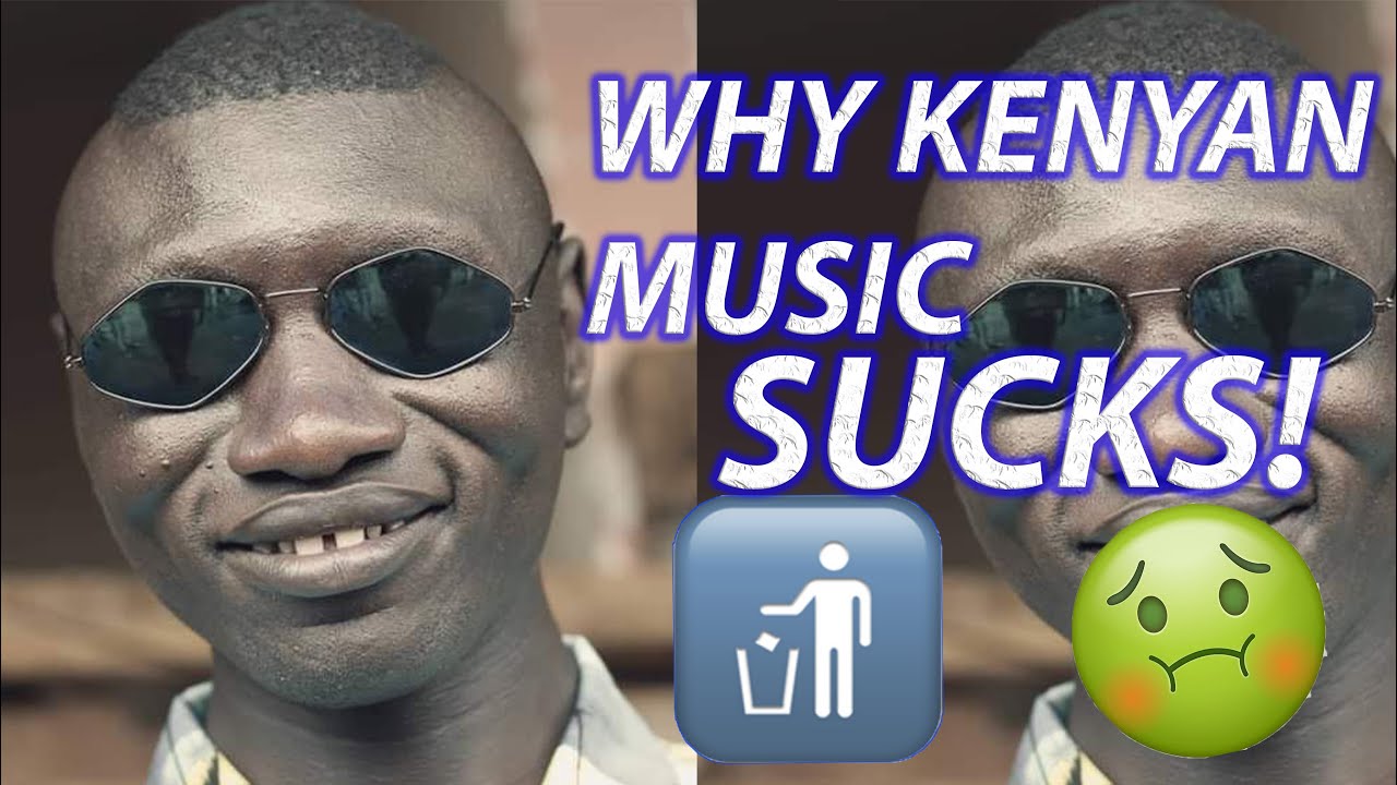 Why Kenyan Music SUCK!