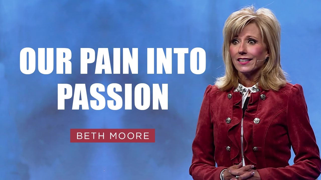 Our Pain into Passion | A Memorial in the Middle - Part 2 | Beth Moore