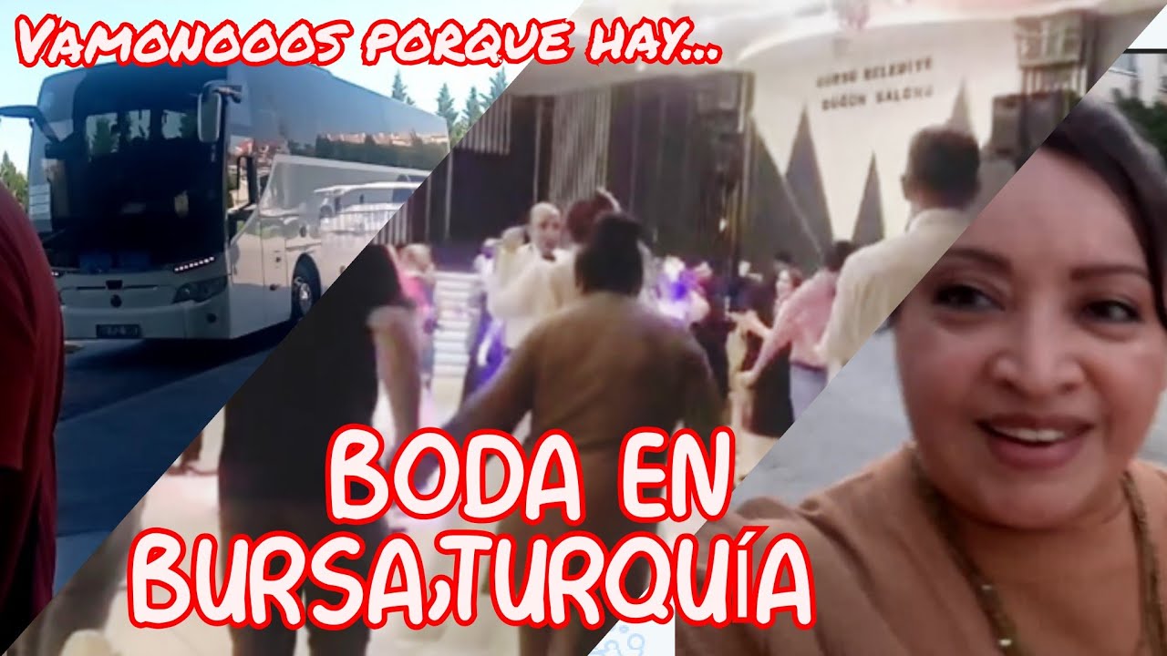 BODA EN BURSA, TURQUÍA.Toda una odisea!!