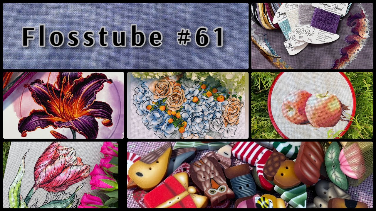 Flosstube #61. WIPs, Finishes, FFOs, HAUL and Starts!