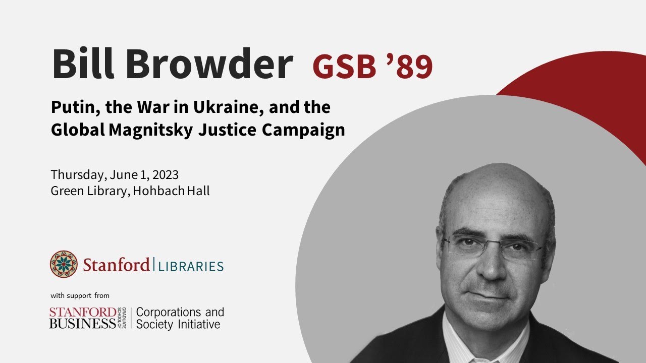Bill Browder: Putin, the War in Ukraine, and the Global Magnitsky Justice Campaign