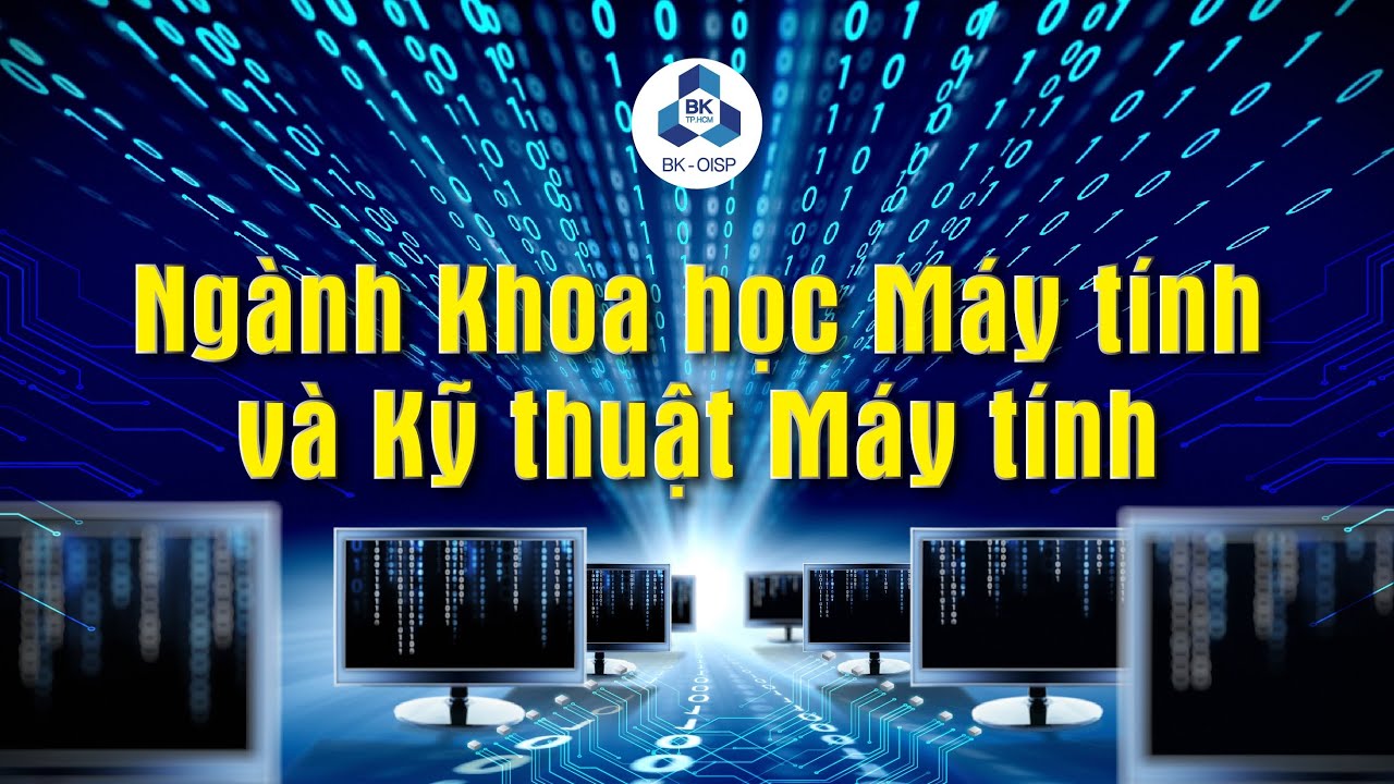 [BK-OISP] Tất tần tật về ngành Khoa học Máy tính và Kỹ thuật Máy tính Bách khoa
