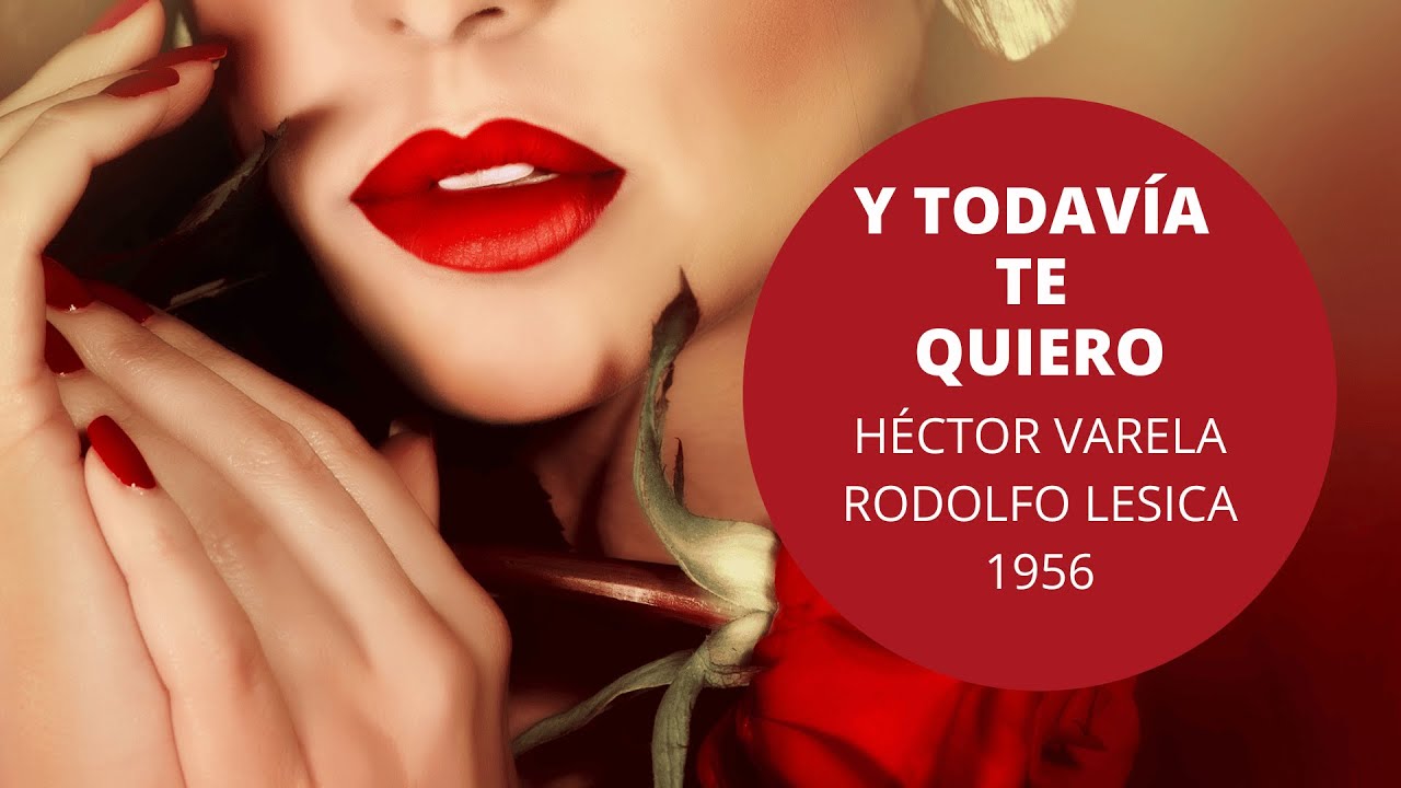 Y Todavía Te Quiero - Héctor Varela - Rodolfo Lesica - Tango - 1956