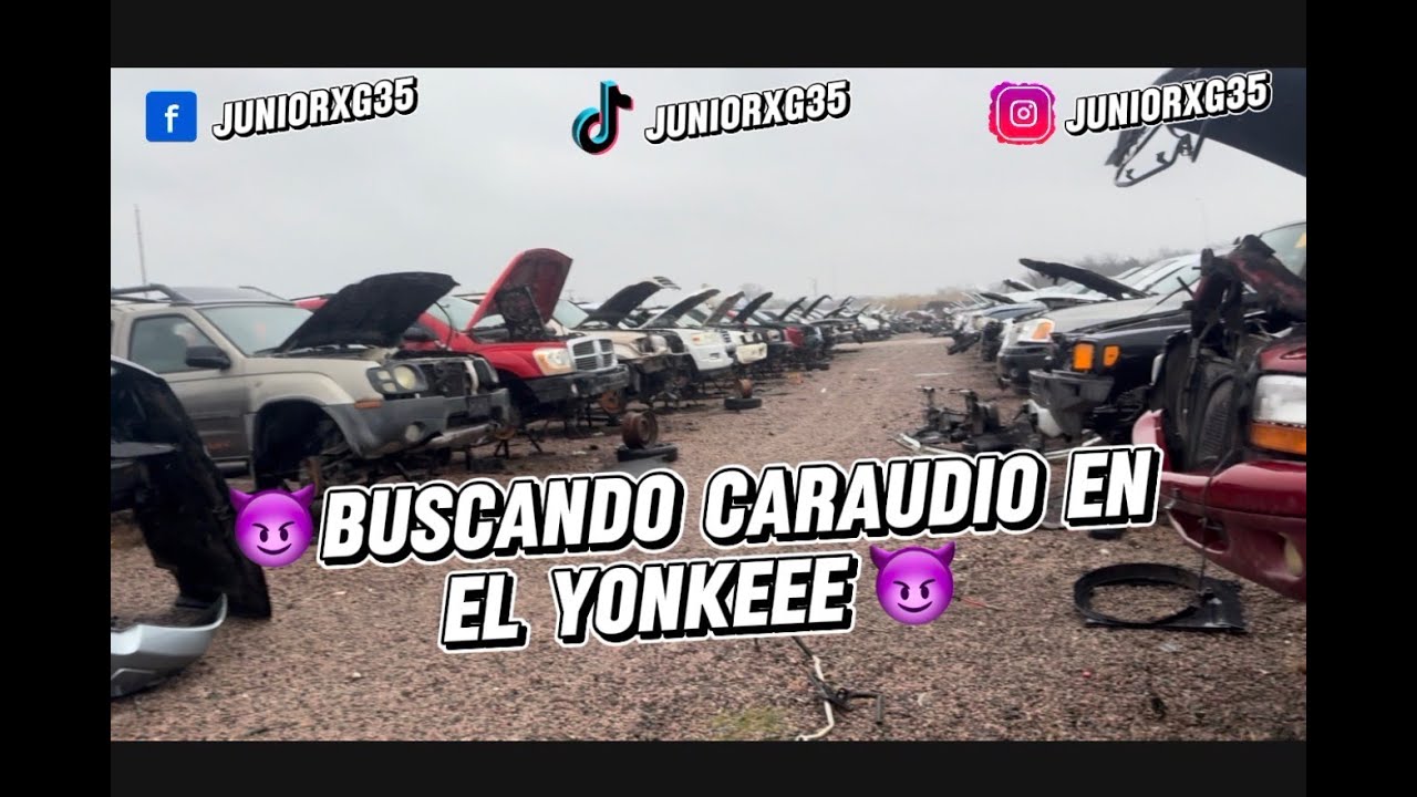 Buscando CarAudio en el YONKEEEE parte 2 !! 😈