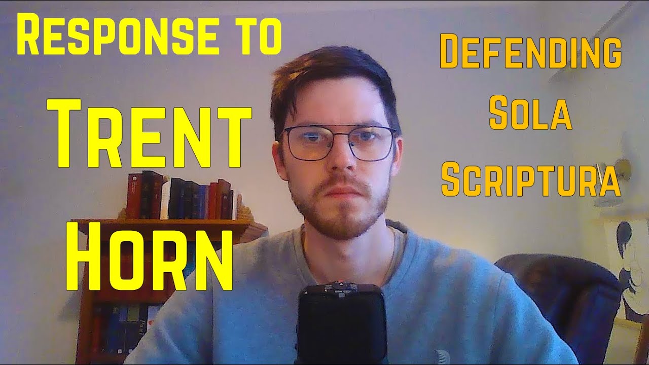 Scripture Alone is God's Inerrant Word. Response to Trent Horn / Counsel of Trent