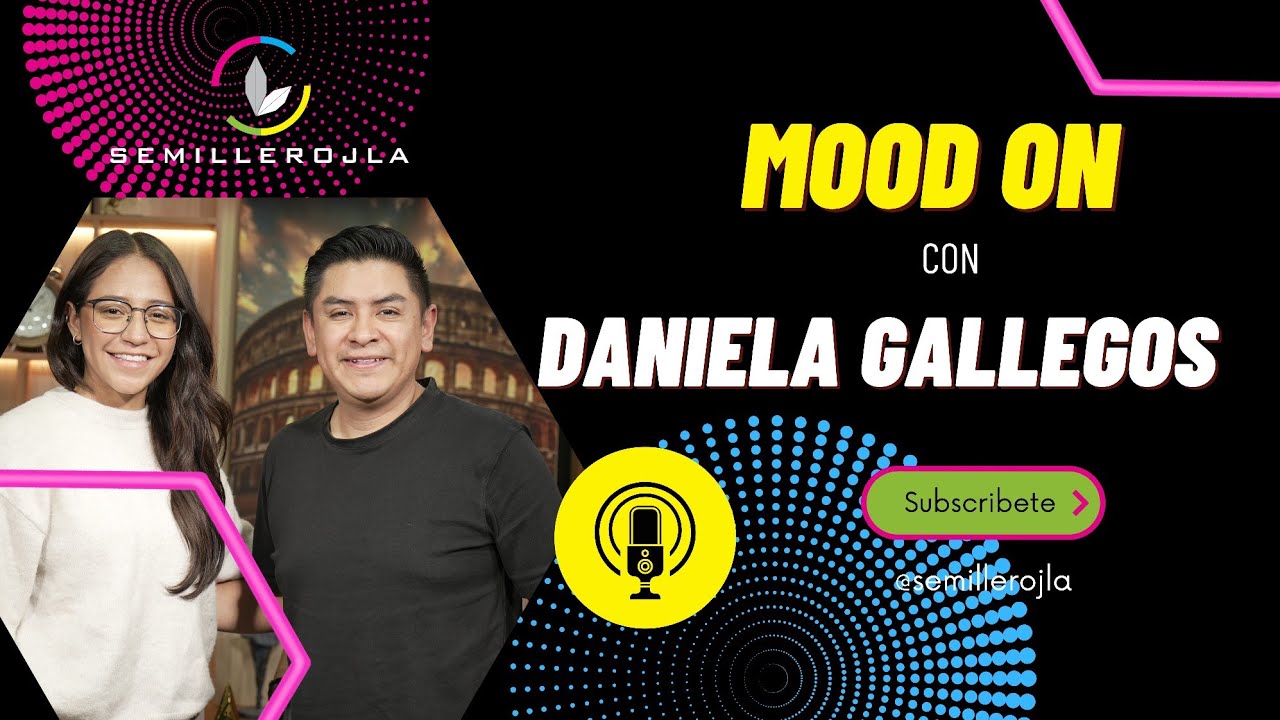 PODCAST SEMILLERO  EN MOOD ON con Daniela Gallegos  EPISODIO 2