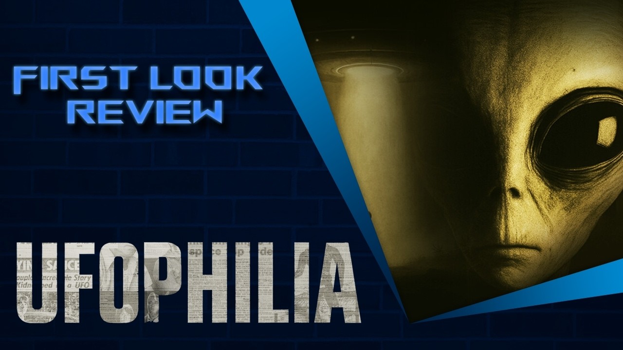 UFOPHILIA First Look Review