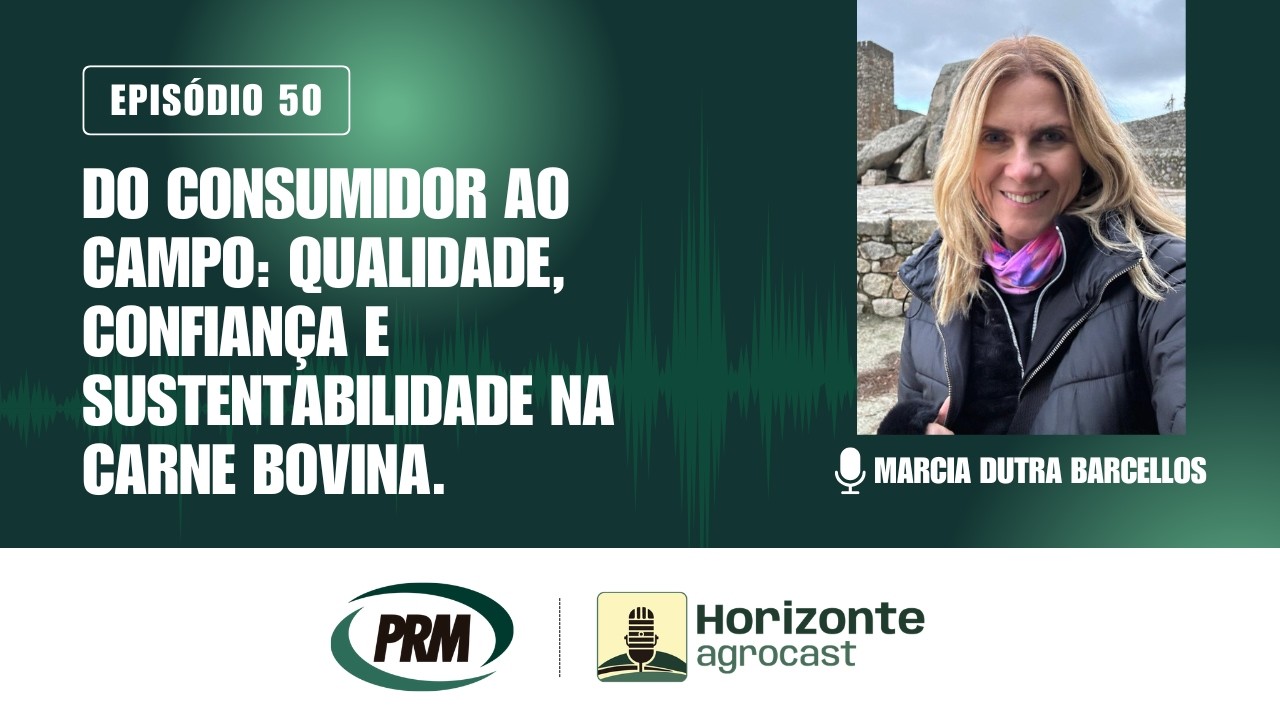 Horizonte Agrocast #50 - Do consumidor ao campo: hábitos de consumo, qualidade e sustentabilidade