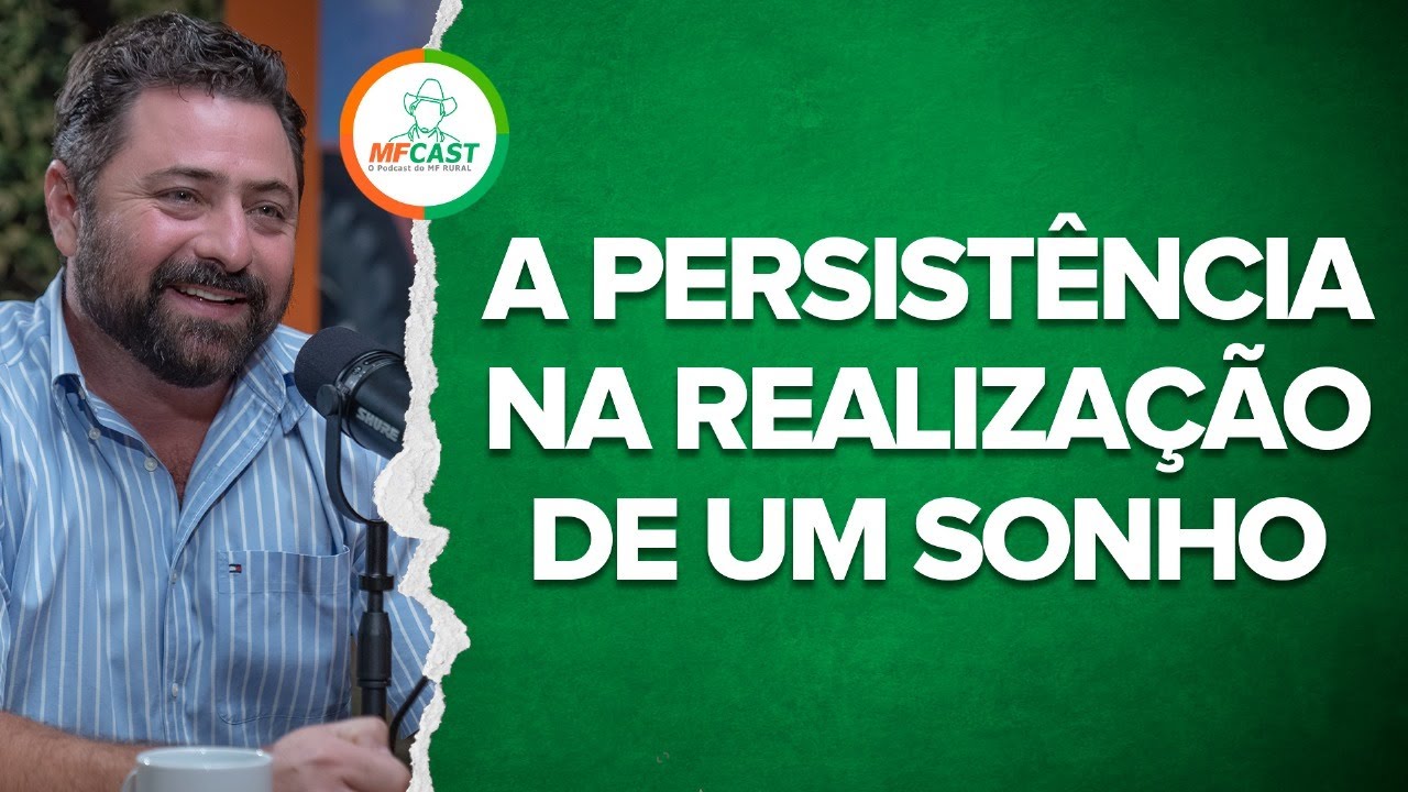 PERSIST&Ecirc;NCIA E SUPERA&Ccedil;&Atilde;O: A HIST&Oacute;RIA DE ALLAN PASQUINI NO AGRO - MF CAST #93