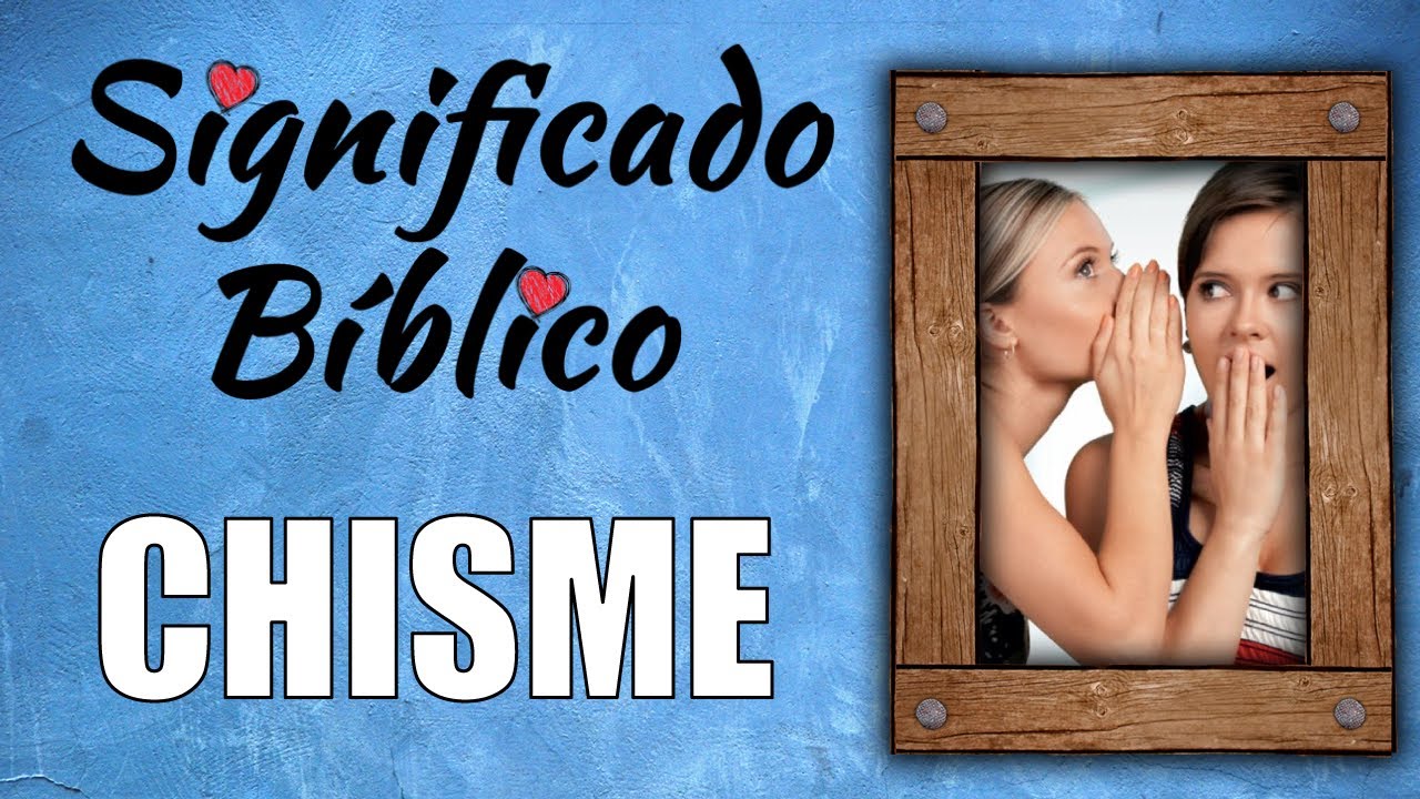 Chisme Significado Bíblico | ¿Qué Significa Chisme en la Biblia? 🙏