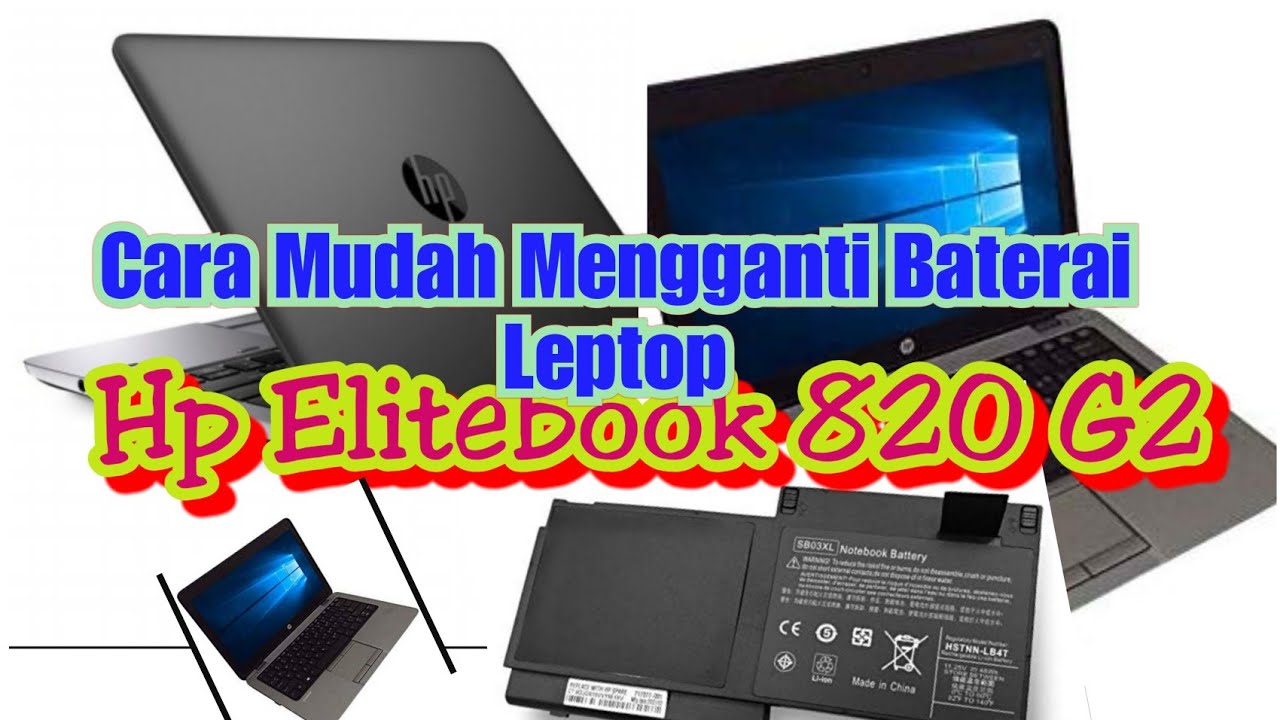Cara Mudah Mengganti Baterai Leptop Hp Elitebook 820 g2