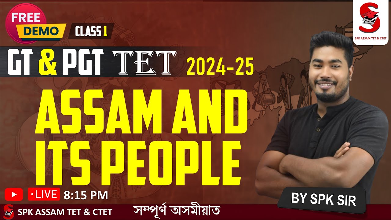 Assam TET (GT & PGT) 2024-25 || About Assam and Its People  || By SPK Sir || Class 1