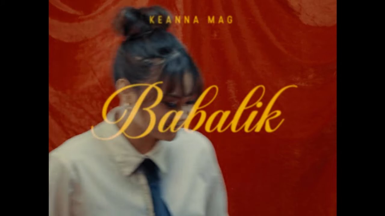 Keanna Mag - Babalik (Official Music Video)