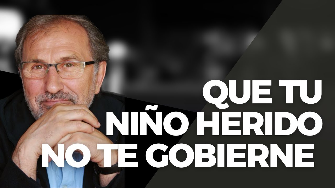Que tu niño herido no te gobierne - Joan Garriga