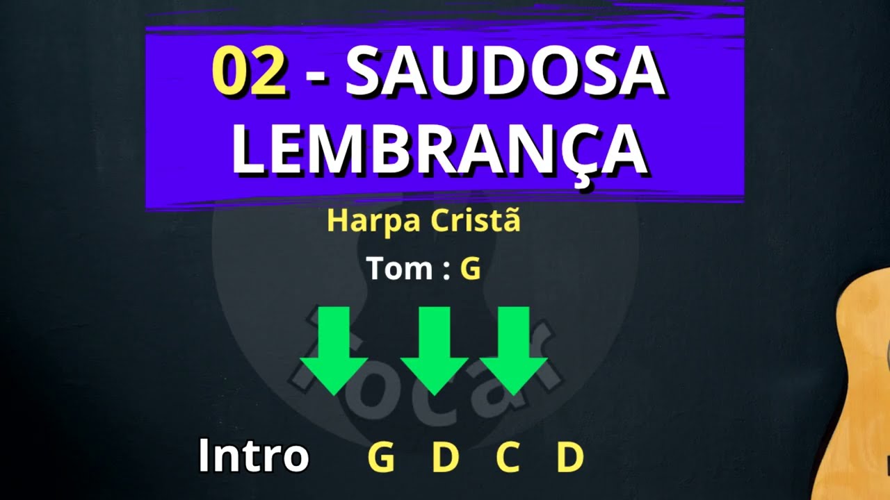 02 - SAUDOSA LEMBRANÇA - Harpa Cristã – Cifra –Vem Tocar