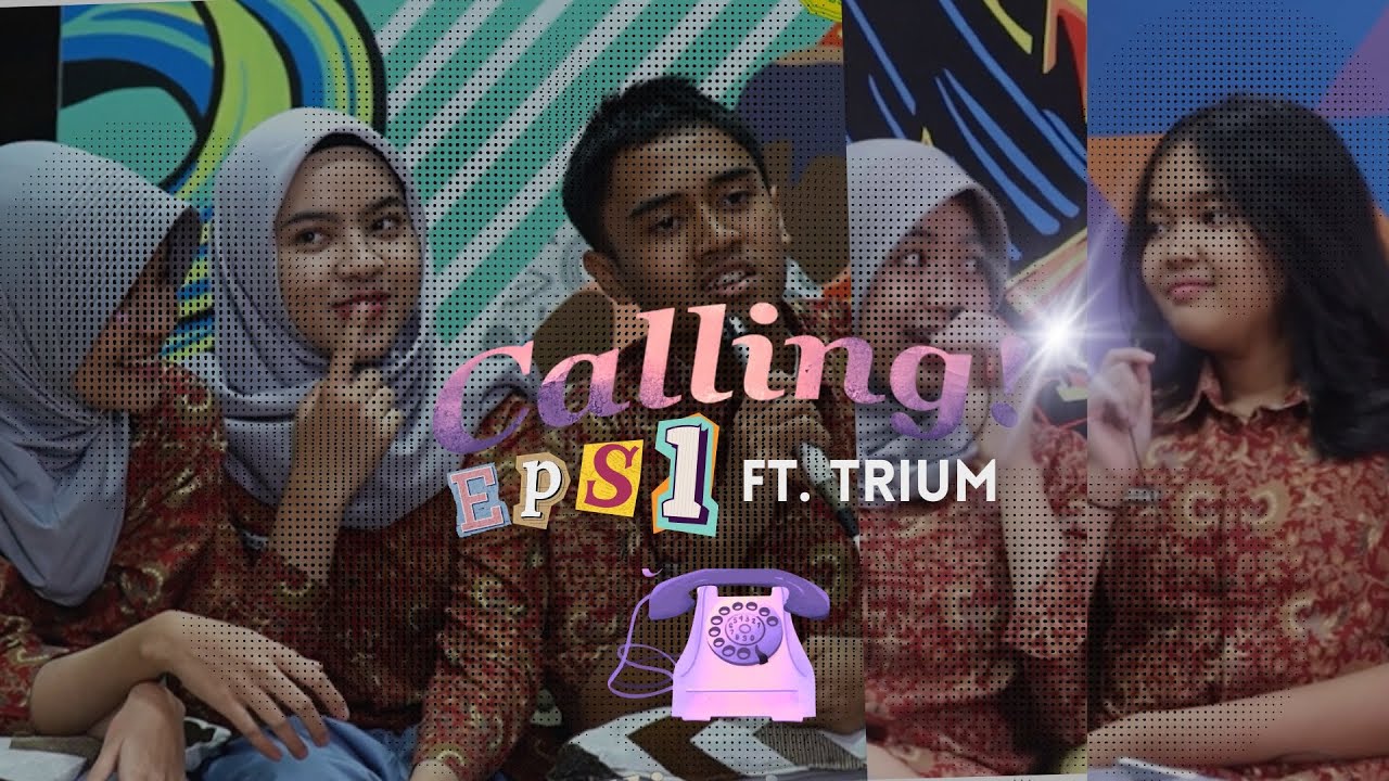 CALLING! EPS 1 : Berbincang bareng Trium Candrakala🕊️