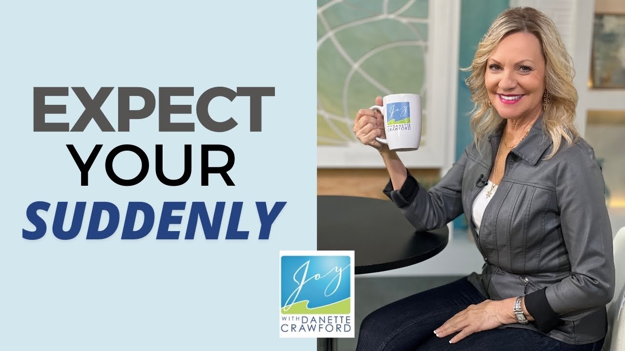 Keep Expecting | Full Episode | Joy with Danette Crawford
