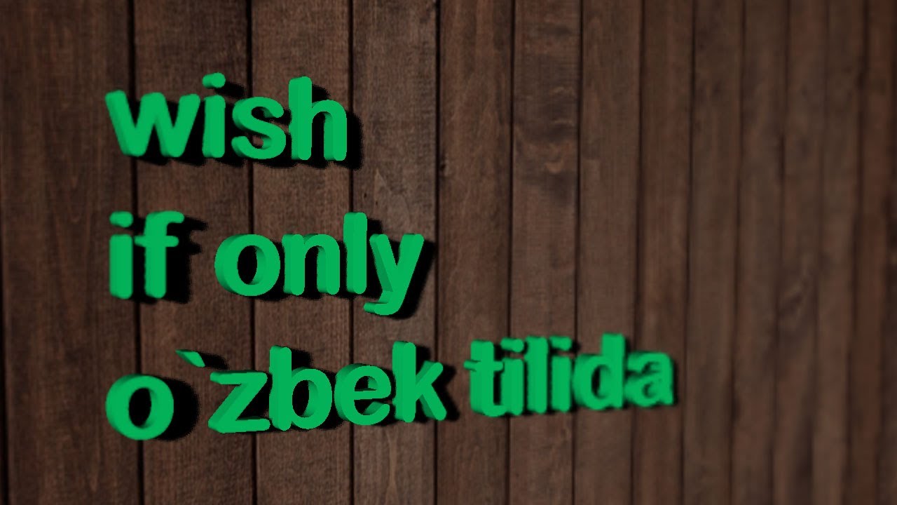 Everbest: Lesson 28 - WISH / IF ONLY [O'zbek tilida]