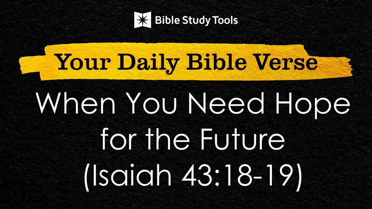 When You Need Hope for the Future (Isaiah 43:18-19)