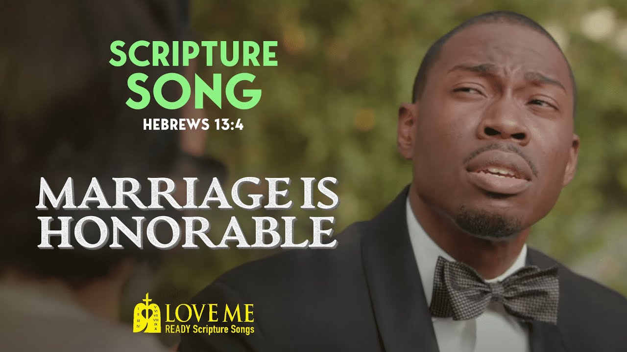 Scripture Song HEBREWS 13:4 - Marriage is Honorable | LOVE ME
