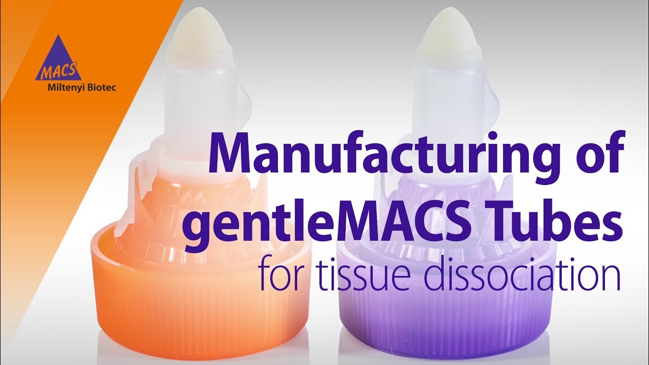 Manufacturing of gentleMACS™ Tubes for tissue dissociation