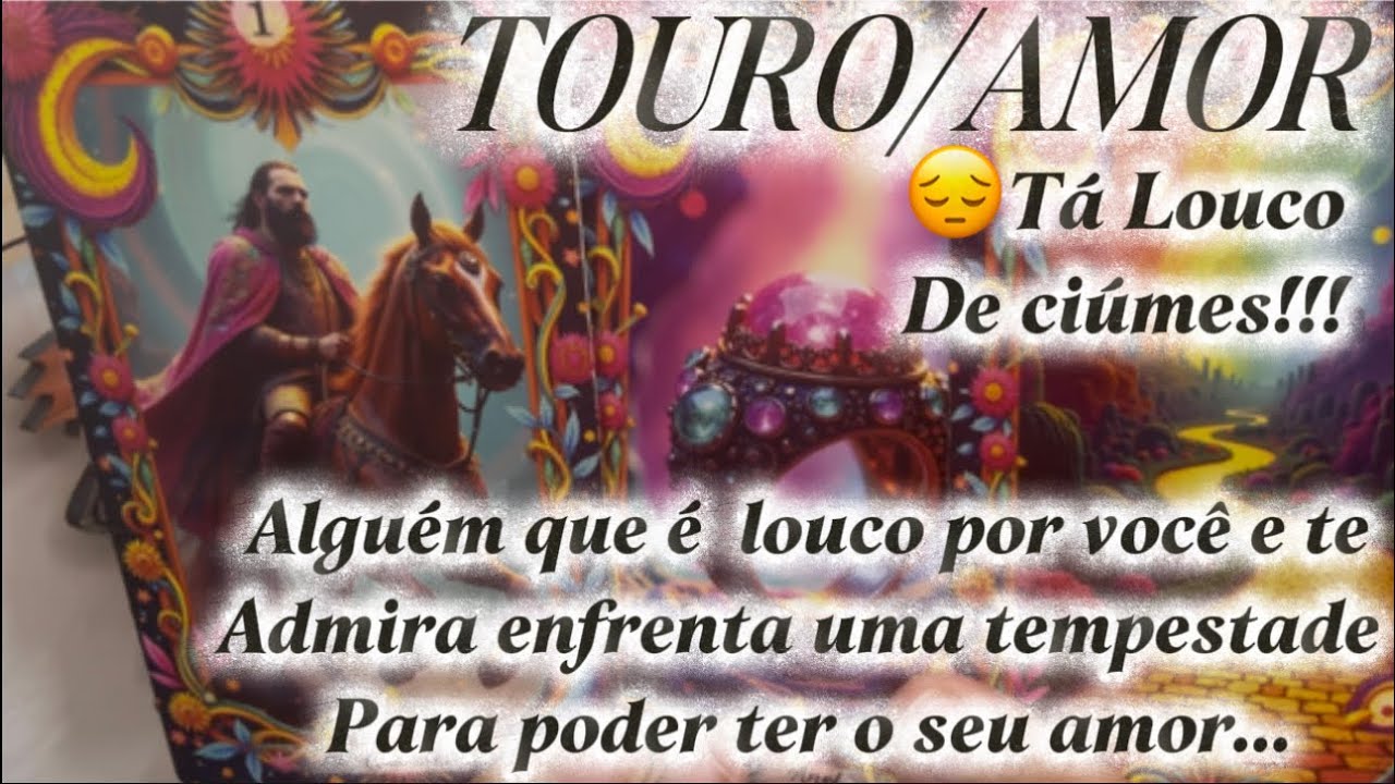 ♉️TOURO/AMOR♥️😍ALGUÉM QUE É LOUCO POR VOCÊ E TE ADMIRA  ENFRENTA UMA TEMPESTADE PRA TER O SEU AMOR.