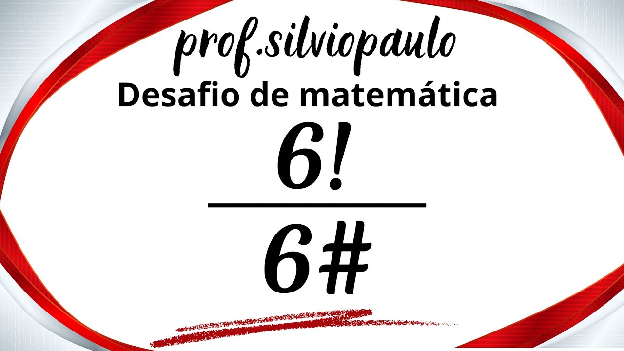 6! / 6# = ❓ Desafio de matemática