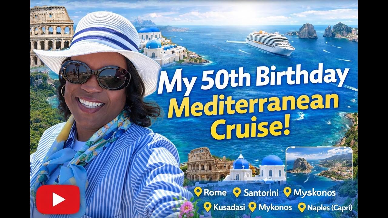 My 50th Birthday Mediterranean Cruise
