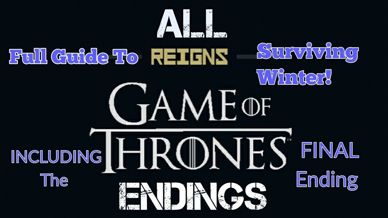 Reigns Game of Thrones ALL 10 ENDINGS! - Including The FINAL Ending | Full Guide