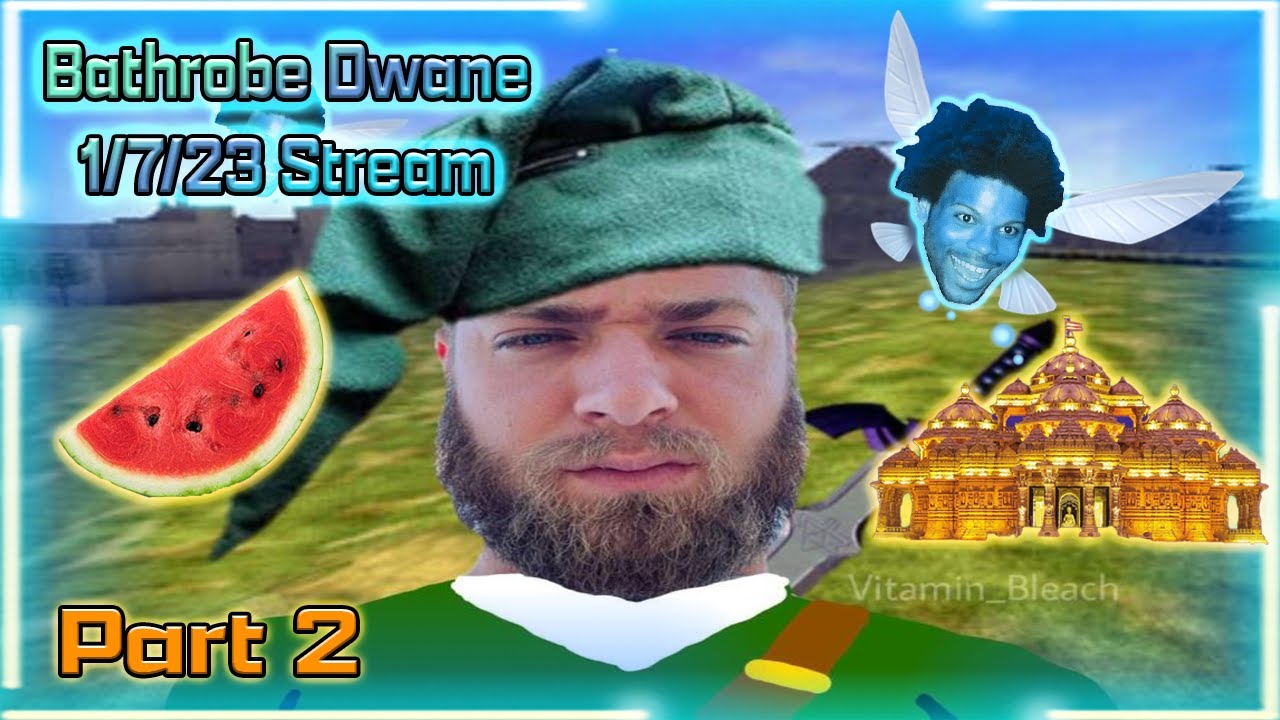 Bathrobe Dwane Stream - 1/7/23 (FULL Stream) (With Discord/YouTube Chat!)