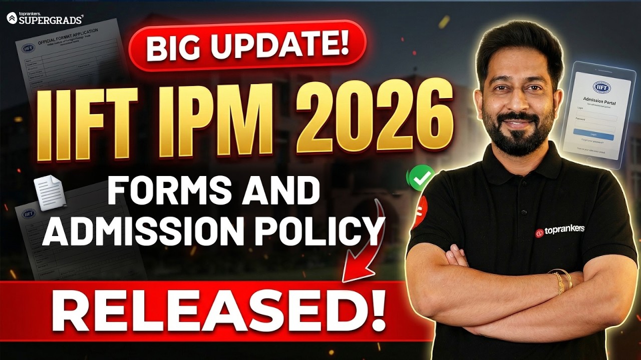 Big Update! 🚨IIFT IPM 2026 Forms & Admission Policy Released!!