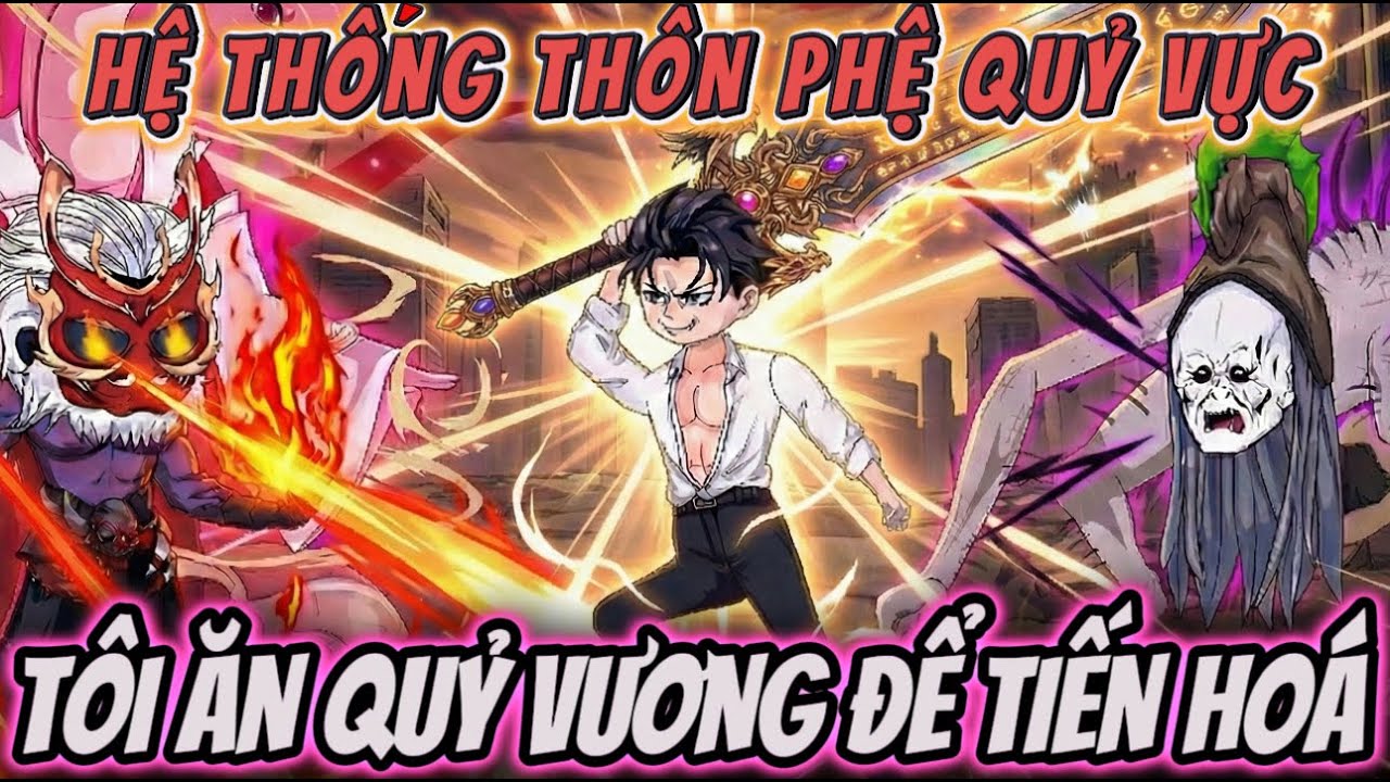 Full version | HỆ THỐNG THÔN PHỆ QUỶ VỰC - TÔI ĂN QUỶ VƯƠNG ĐỂ TIẾN HOÁ | NỮ vietsub