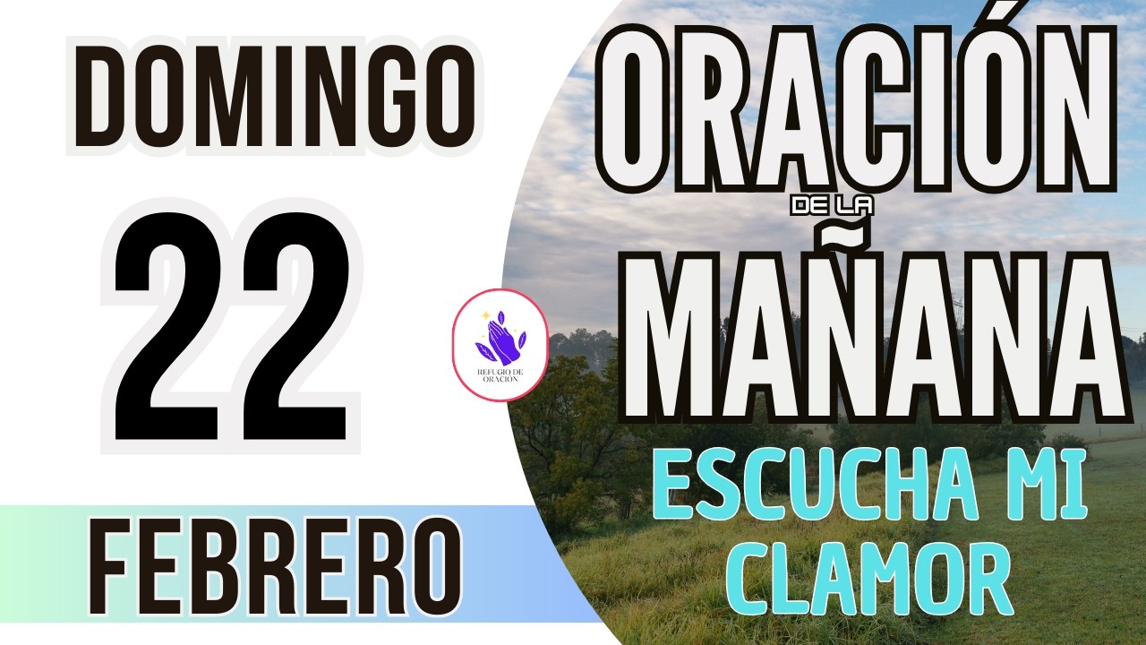 ☀️Oración de la Mañana de Hoy Domingo 22 de Febrero 2026