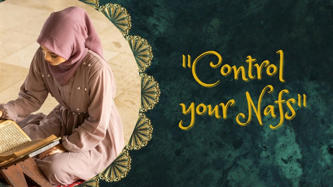 How to control Nafs in islam| 3 types nafs explained| Nafs e Ammarah, Lawwama and mutmainnah|