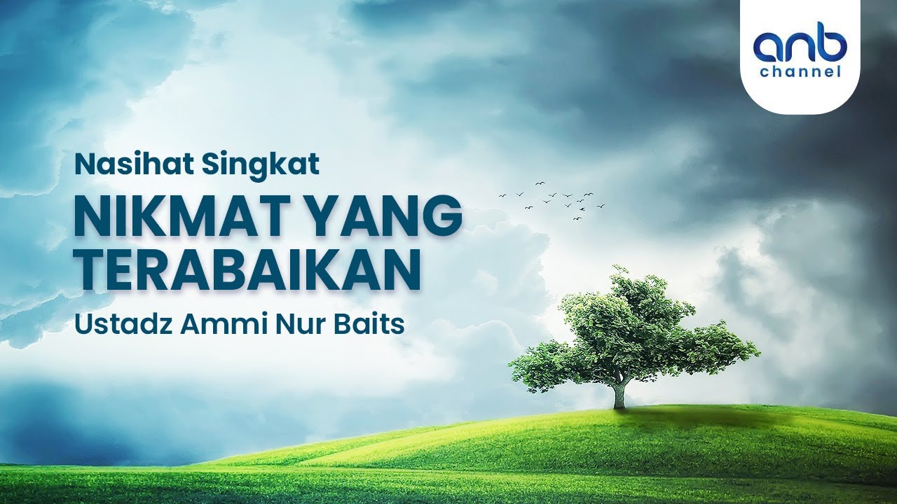 Kenikmatan Yang Terabaikan | Nasihat Singkat | Ustadz Ammi Nur Baits