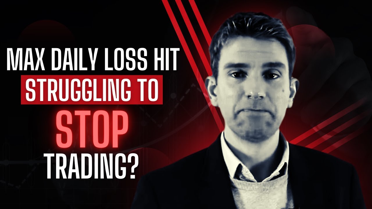 Max Daily Loss Limit Hit! 😶 Struggling to Stop Trading!? 😯