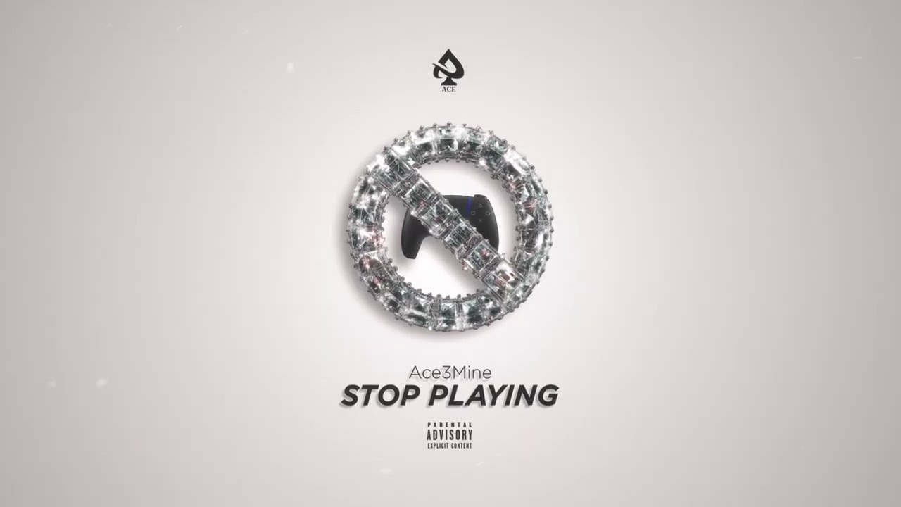 Ace3mine - Stop Playing 