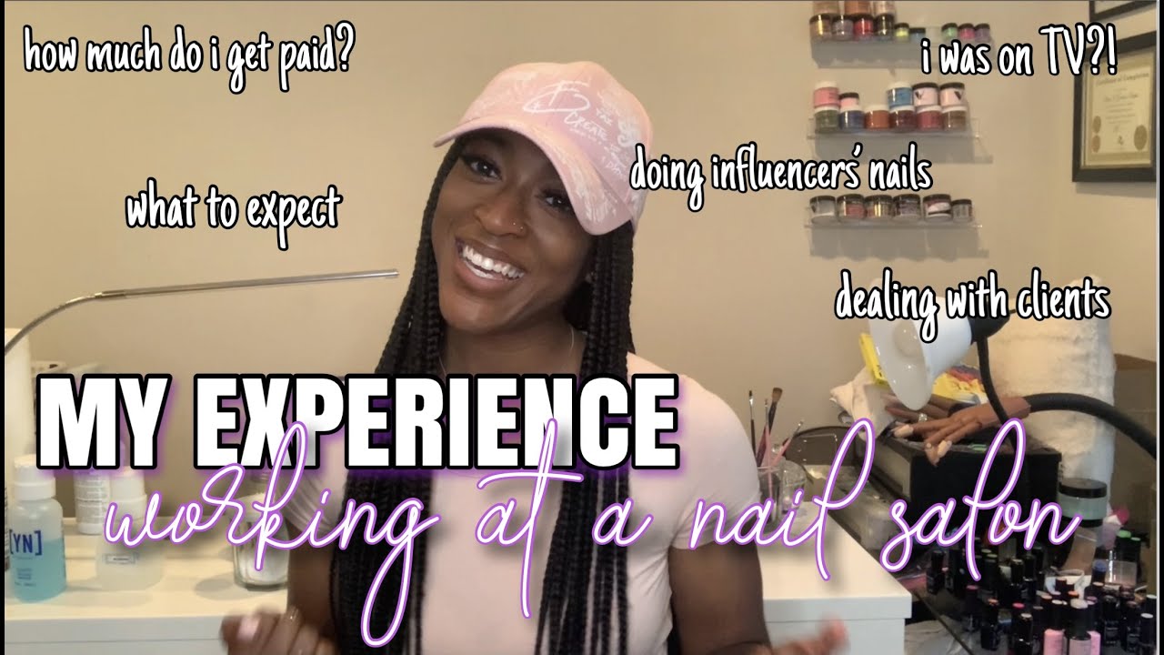 MY EXPERIENCE WORKING AT A NAIL SALON | What to expect, How much do I get paid, etc