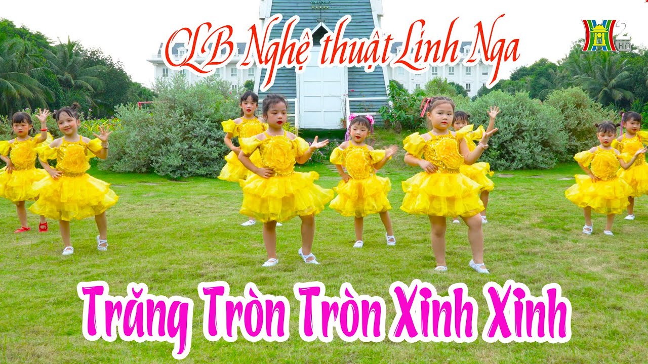 M&uacute;a thiếu nhi TRĂNG TR&Ograve;N TR&Ograve;N Trăng Xinh Xinh - CLB Nghệ thuật Linh Nga