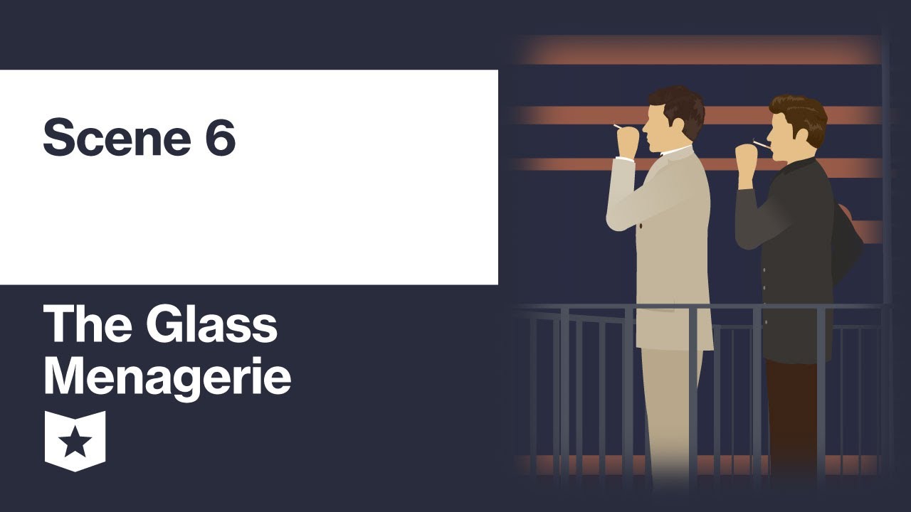 The Glass Menagerie by Tennessee Williams | Scene 6