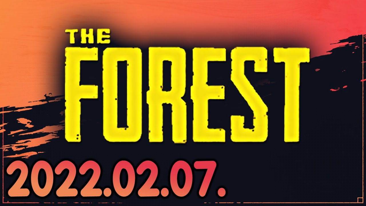 The Forest (2022-02-07)
