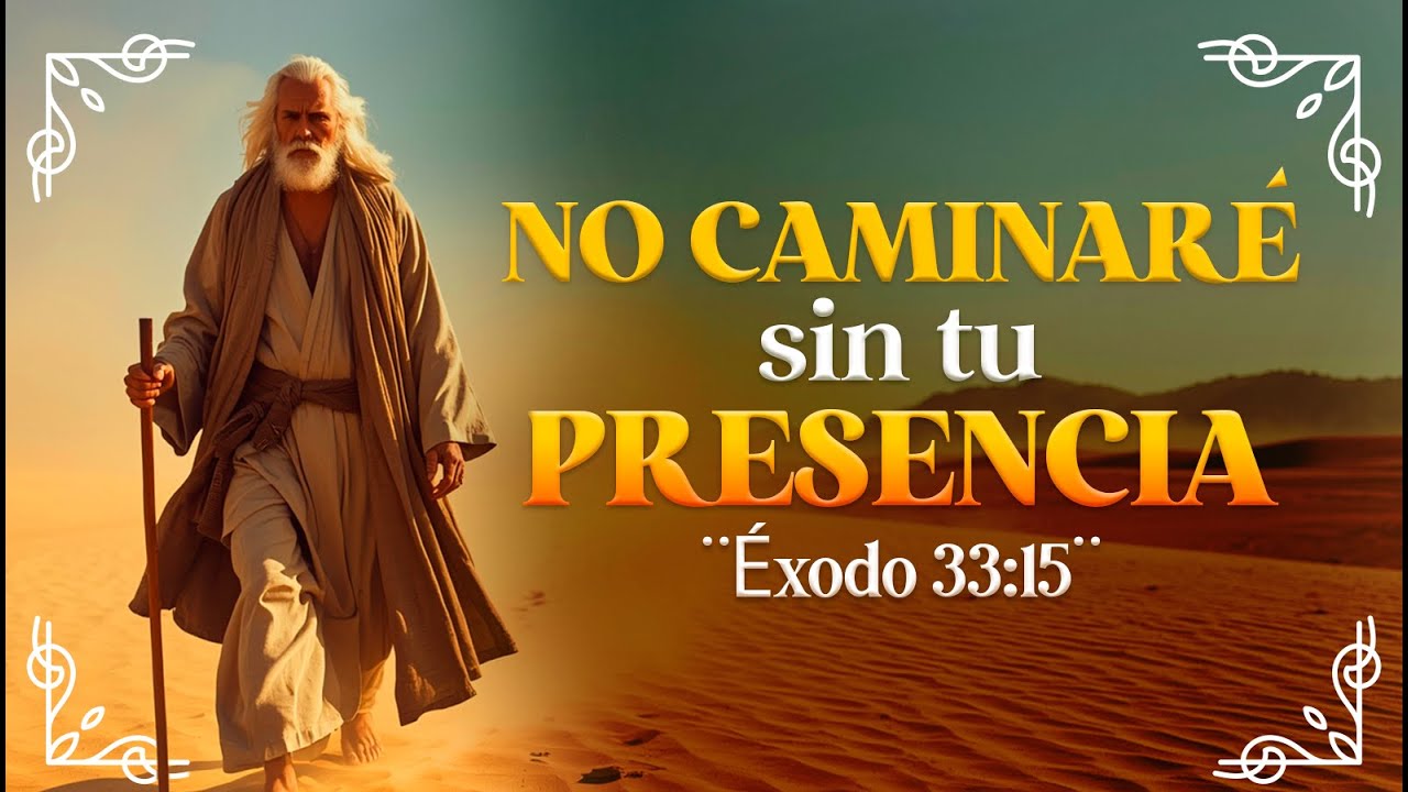 No Caminaré Sin Tu Presencia | Éxodo 33:15 | Adoración Profunda y Oración