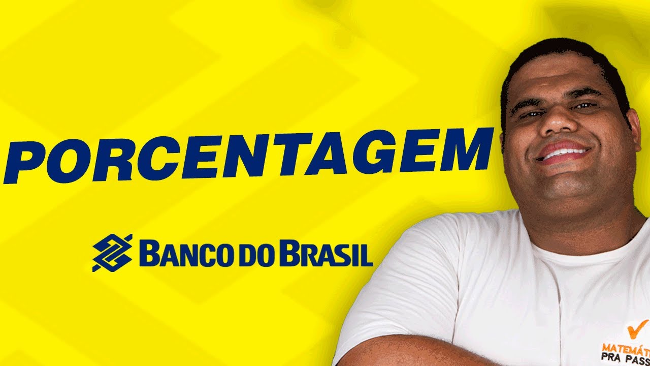 Concurso Banco do Brasil | Porcentagem.