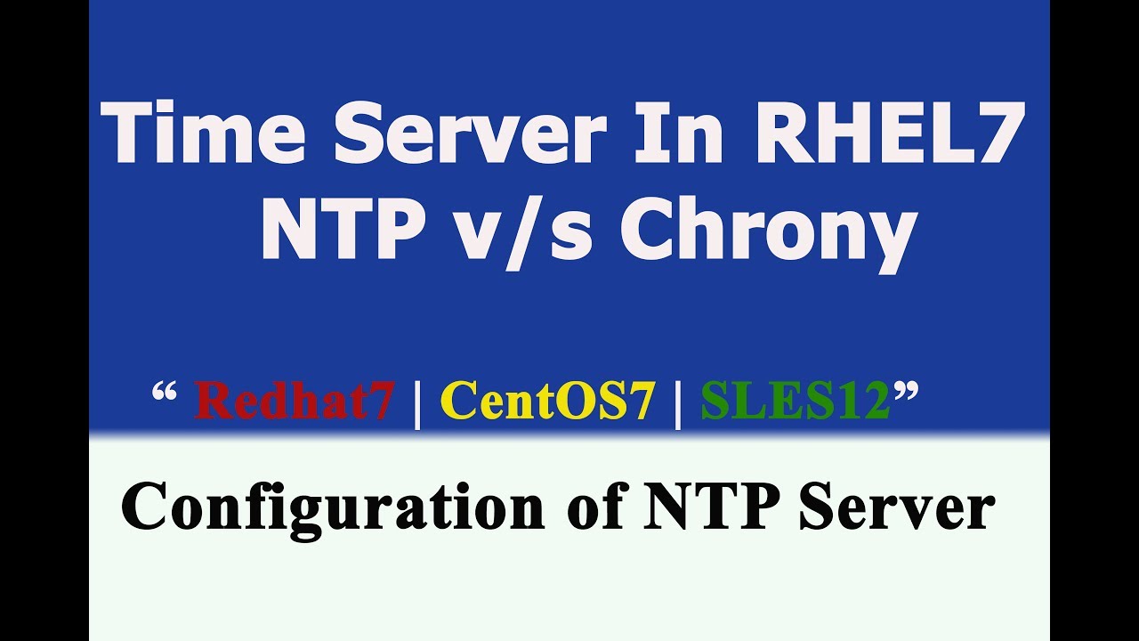Chrony Time Server Configuration and Understanding- Chrony VS NTP in RHEL7 |CentOS7 | SLES12