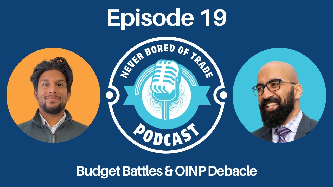 Never Bored of Trade Podcast Episode 19 | Budget Battles & OINP Debacle