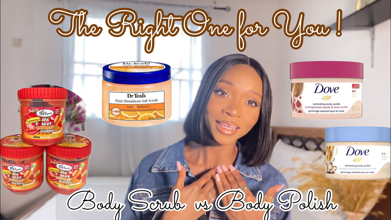Body Scrubs or Body Polishes ? | How to get Soft , Smooth Skin  |#triedandtested #eniolaadebola