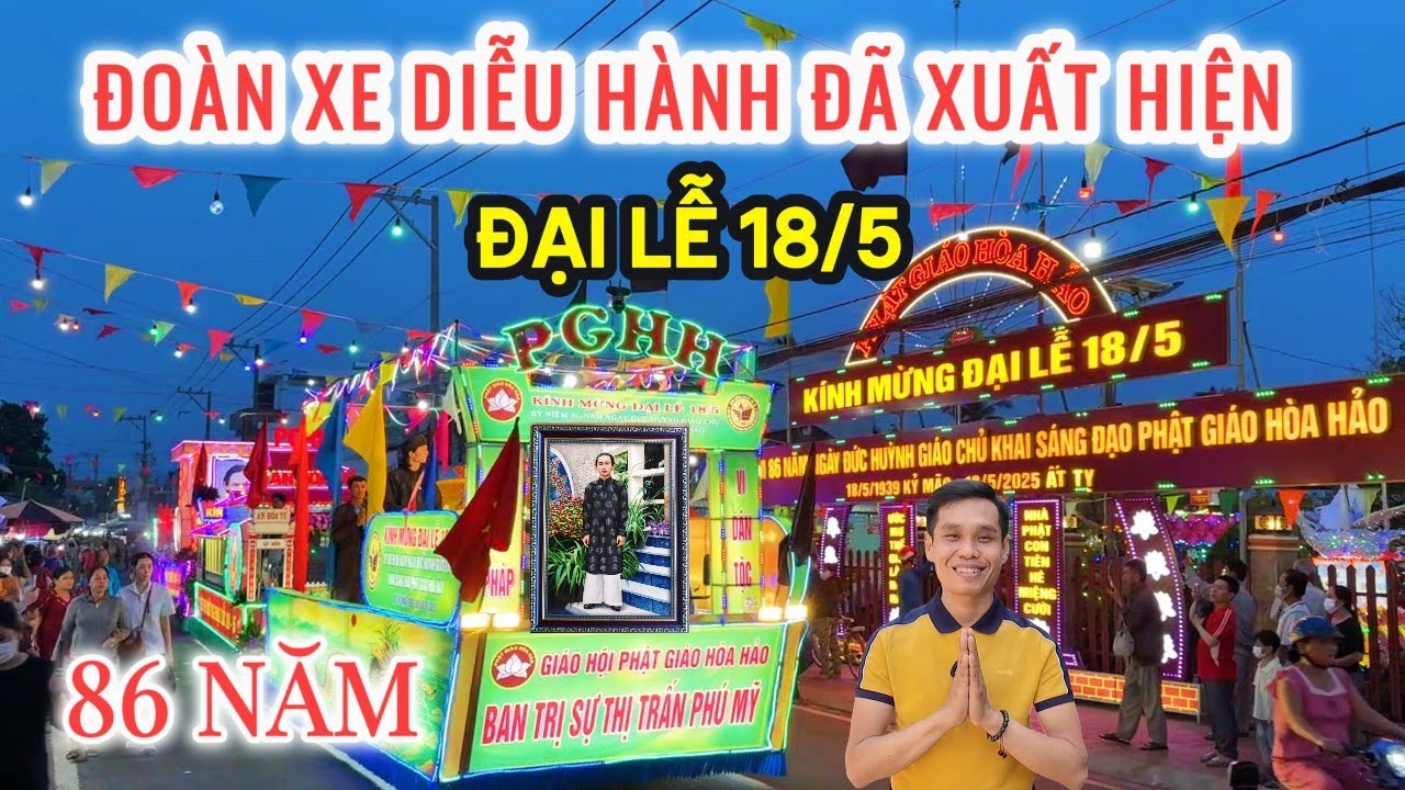 XE HOA LỄ 18 THÁNG 5 NĂM 2025 đã xuất hiện diễu hành qua Tổ Đình Phật Giáo Hòa Hảo và Chùa Thầy