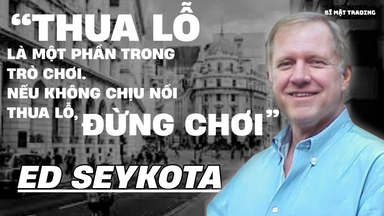 THUA LỖ là một phần trong trò chơi.  Nếu không chịu nổi thua lỗ, ĐỪNG CHƠI/ Ed Seykota