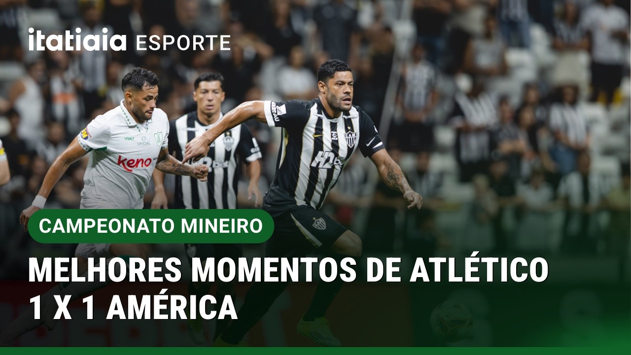 CAMPEONATO MINEIRO: MELHORES MOMENTOS DE ATL&Eacute;TICO 1 X 1 AM&Eacute;RICA