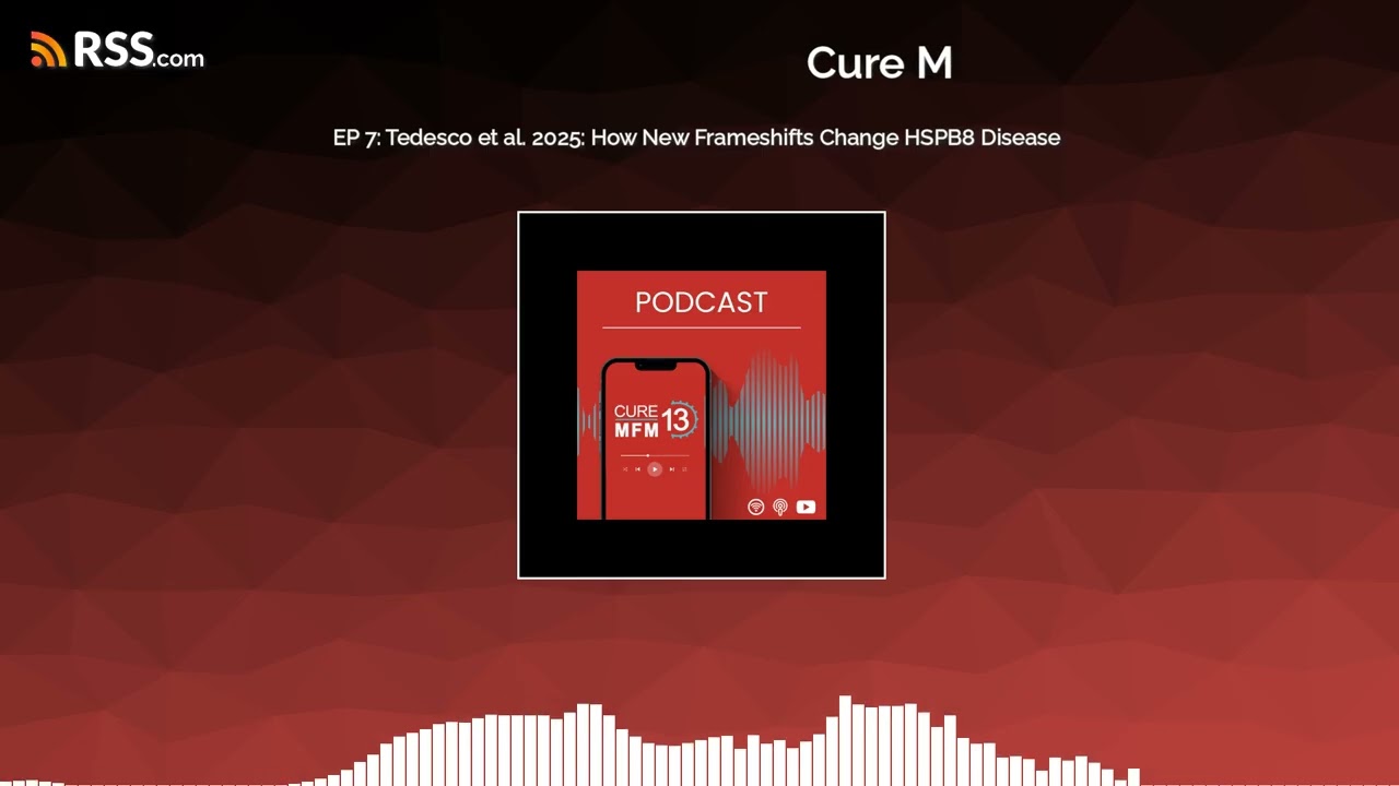 EP 7: Tedesco et al. 2025: How New Frameshifts Change HSPB8 Disease
